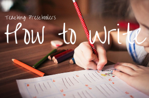 Teaching Preschoolers how to write